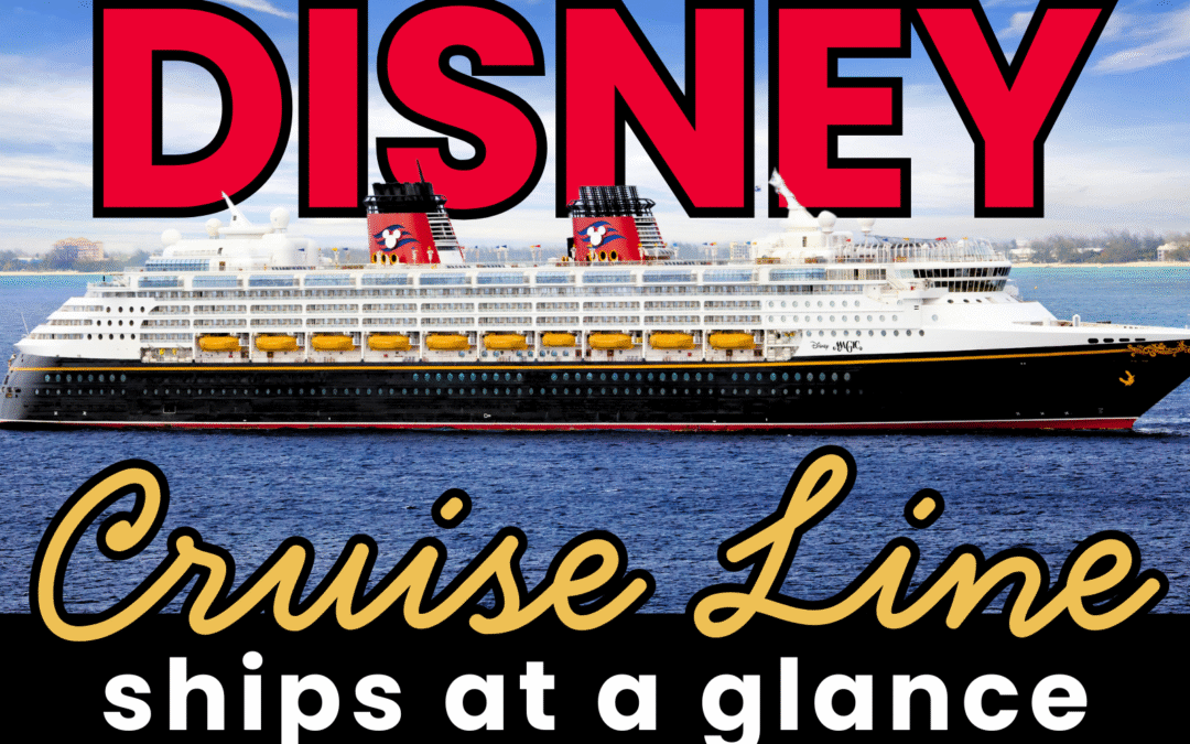 Ship Happens: Navigating at a Glance Through Disney Cruise Line’s Magical Fleet